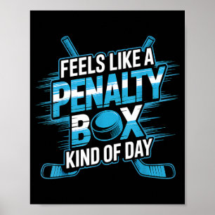 Feels Like A Penalty Box Kind Of Day Funny Hockey Poster