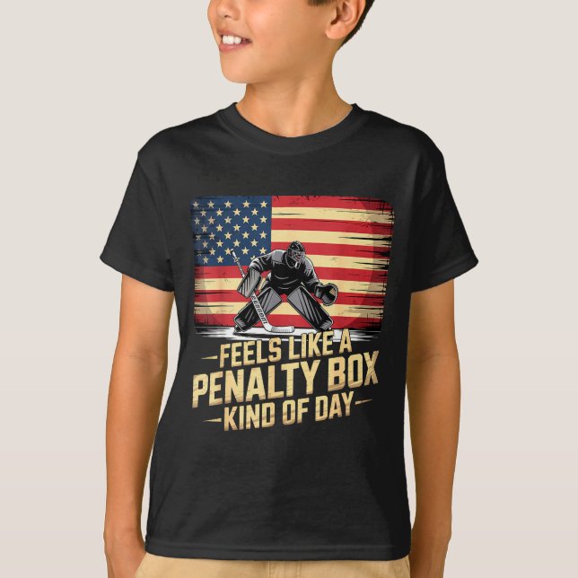 Feels Like A Penalty Box Kind Of Day Funny Hockey  T-Shirt (Front)