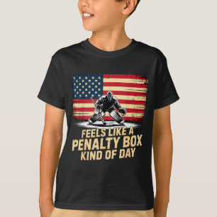 Feels Like A Penalty Box Kind Of Day Funny Hockey  T-Shirt