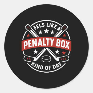 Feels Like A Penalty Box Kind Of Day Hockey _3 Classic Round Sticker