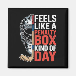 Feels Like A Penalty Box Kind Of Day Hockey Goalie Magnet