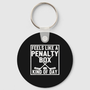 Feels Like A Penalty Box Kind Of Day Hockey Player Keychain