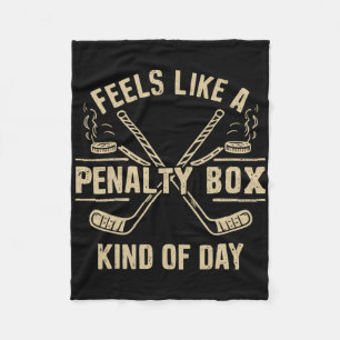 Feels Like A Penalty Box Kind Of Day Ice Hockey Ga Fleece Blanket
