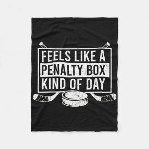 Feels Like A Penalty Box Kind Of Day Ice Hockey Ho Fleece Blanket