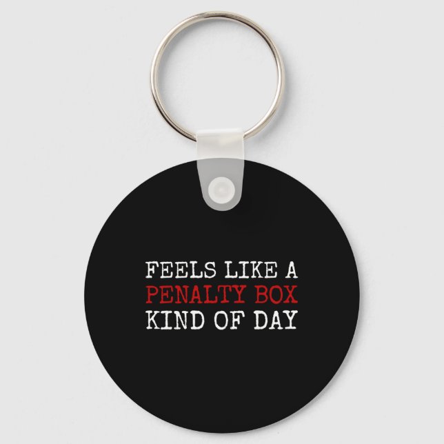 Feels Like A Penalty Box Kind Of Day Men's Funny H Keychain (Front)