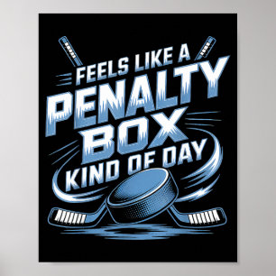 Feels Like A Penalty Box Kind Of Day  Poster