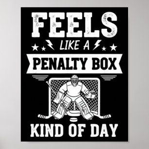 Feels Like A Penalty Box Kind Of Day Shirt Funny H Poster