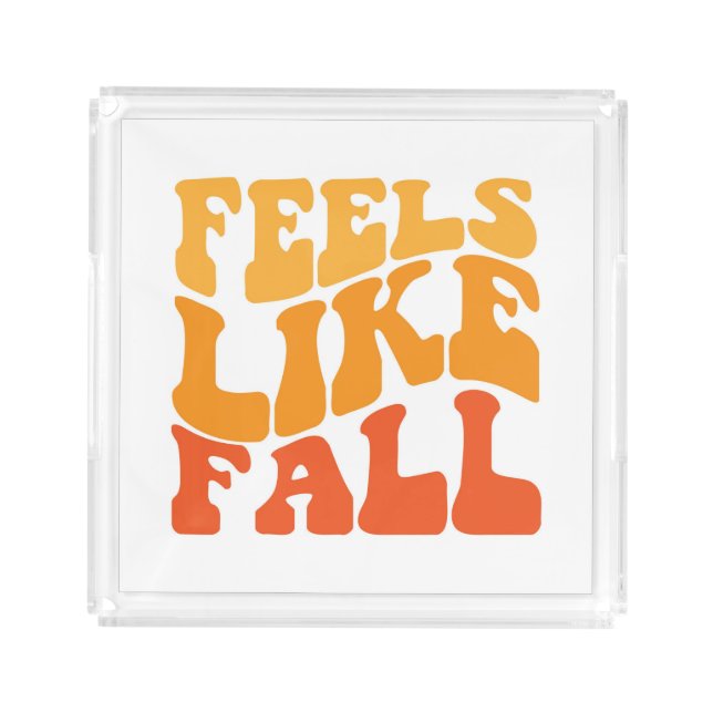 Feels Like Fall Acrylic Tray (Front)