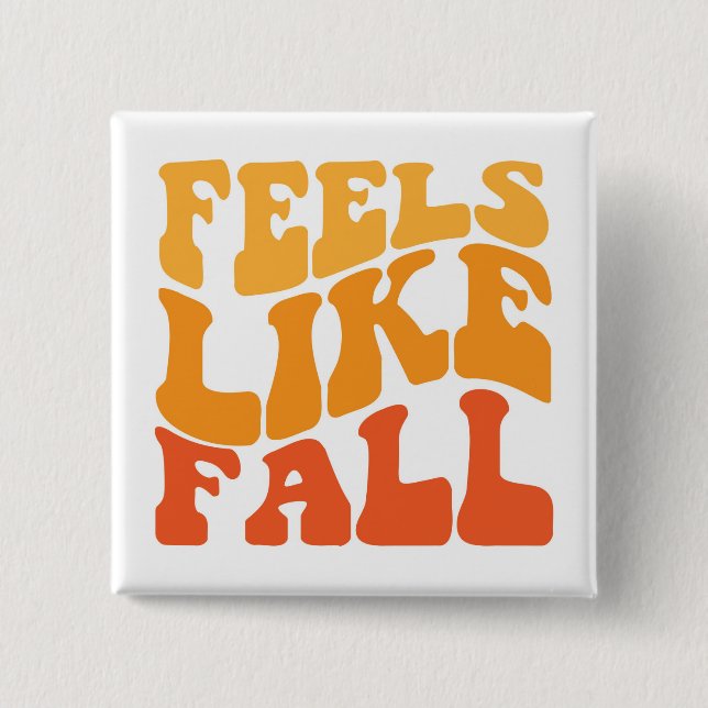 Feels Like Fall Button (Front)