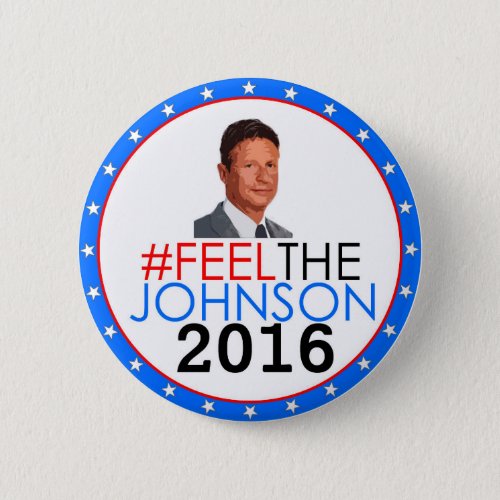feelthejohnson Gary Johnson 2016 Pinback Button