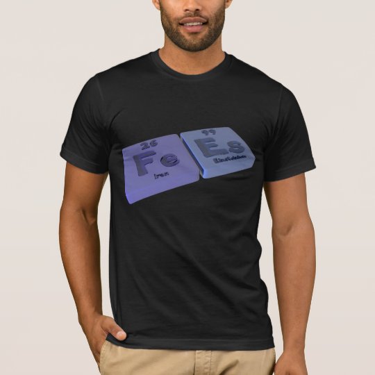 Fees as Fe Iron and Es Einsteinium T-Shirt