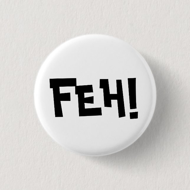 FEH! BUTTON (Front)