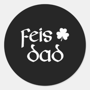 Feis Dad Irish Dance Shamrock Irish Dancing Mens 1 Classic Round Sticker
