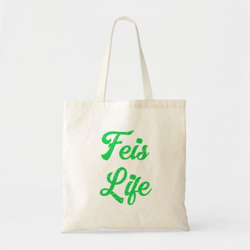Feis Life Irish Dancer Tote Bag