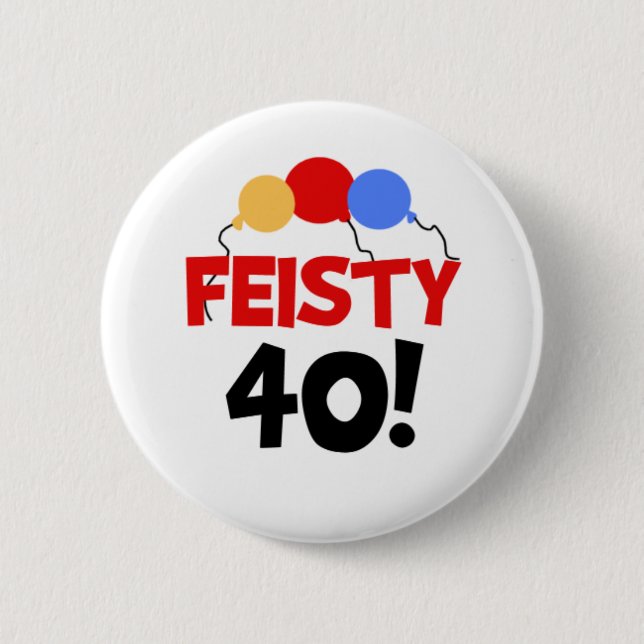 Feisty 40 pinback button (Front)