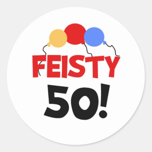 Feisty 50 Fifty 50th Birthday Classic Round Sticker