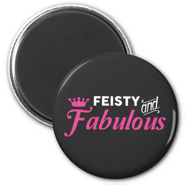 Feisty and Fabulous Magnet (Front)