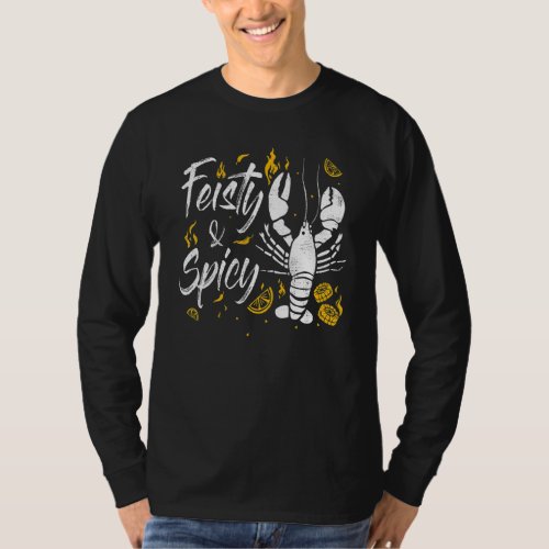 Feisty And Spicy Crawfish  Boil Cajun Crawfish Fes T_Shirt