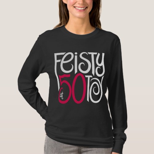 Feisty at 50 Black T_shirt