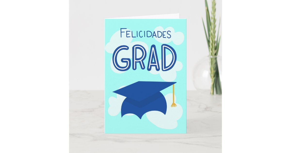 Felicidades Grad - Spanish Graduation Card | Zazzle