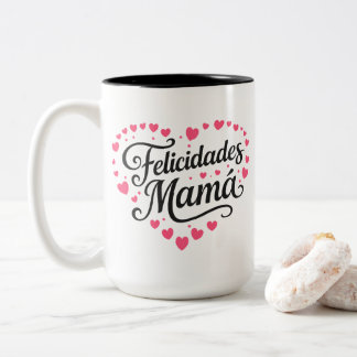 Felicidades Mamá Happy Mother's Day Calligraphy | Two-Tone Coffee Mug