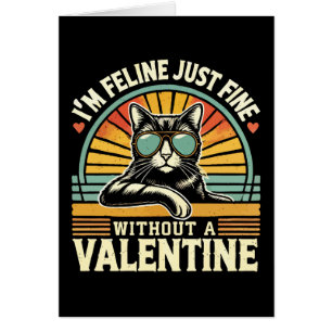 Feline Fine Without Valentine Cat Anti-Valentines Cards