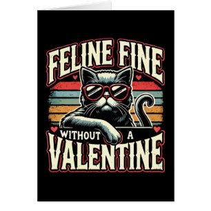 Feline Fine Without Valentine Cat Anti-Valentines Cards
