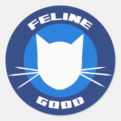 Feline Good Classic Round Sticker