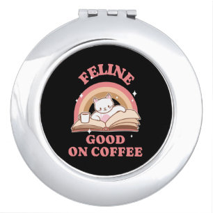 Feline Good on Coffee Compact Mirror