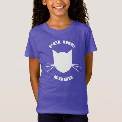 Feline Good T-Shirt