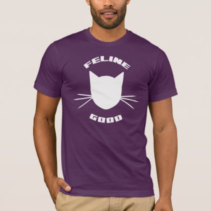 Feline Good T-Shirt