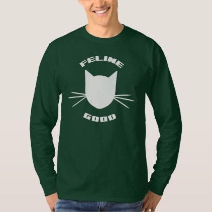 Feline Good T-Shirt