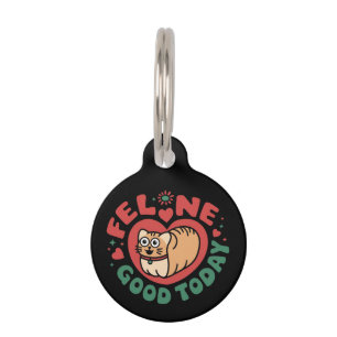 Feline Good Today Whimsical Cat Design Pet ID Tag