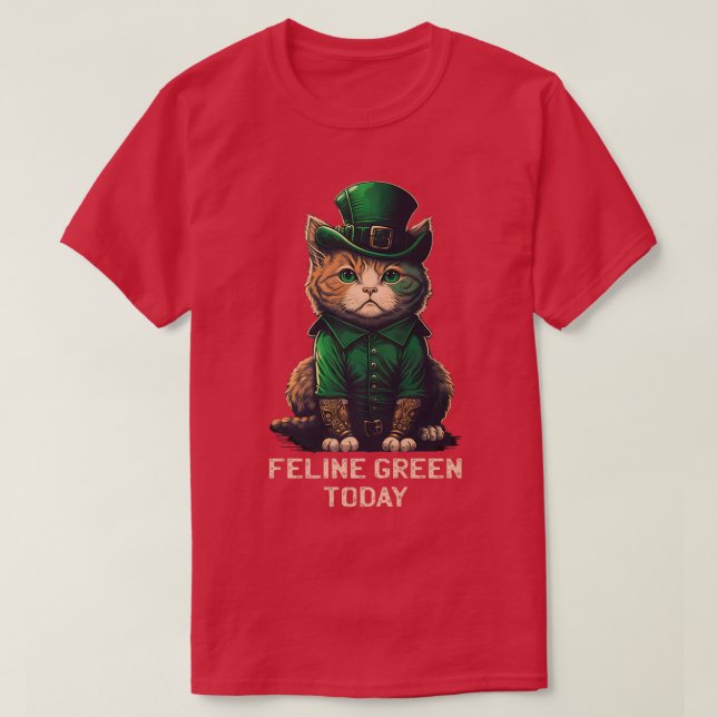 Feline Green Today St  T-Shirt (Design Front)