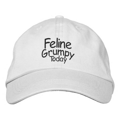 Feline Grumpy Today Embroidered Baseball Hat