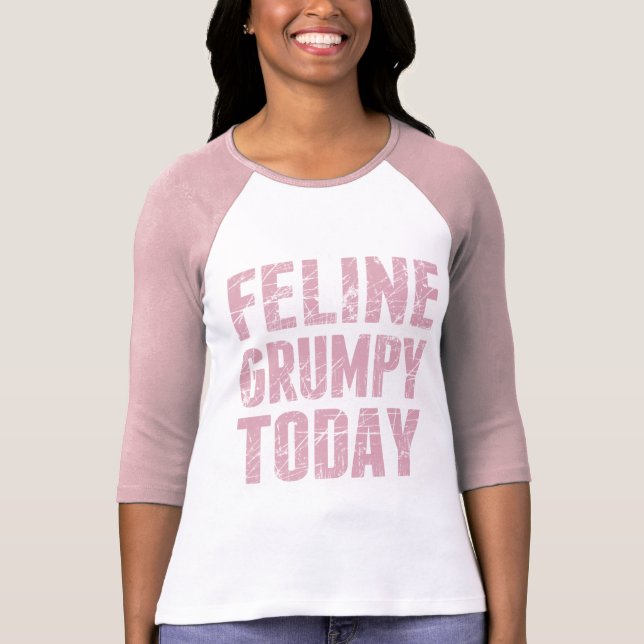 Feline Grumpy Today T-Shirt (Front)