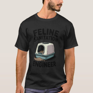 Feline Sanitation Engineer Cat Lover Litter Box Ca T-Shirt