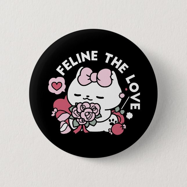 Feline the Love - Cute Valentine’s Cat Design Button (Front)