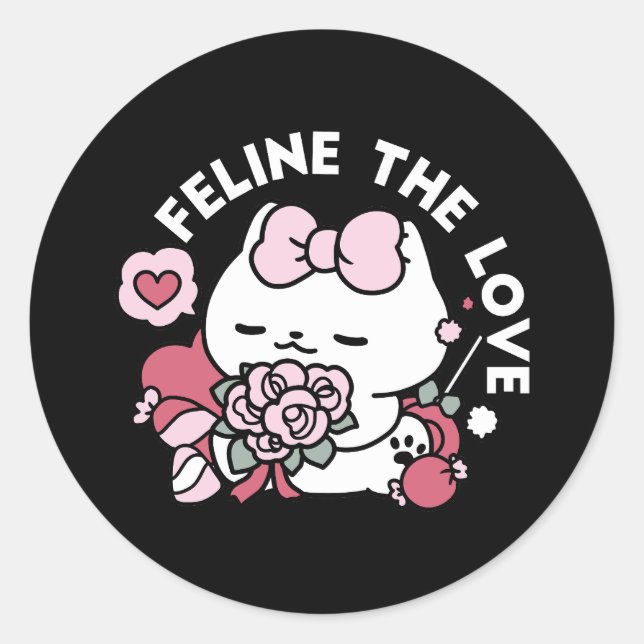 Feline the Love - Cute Valentine’s Cat Design Classic Round Sticker (Front)