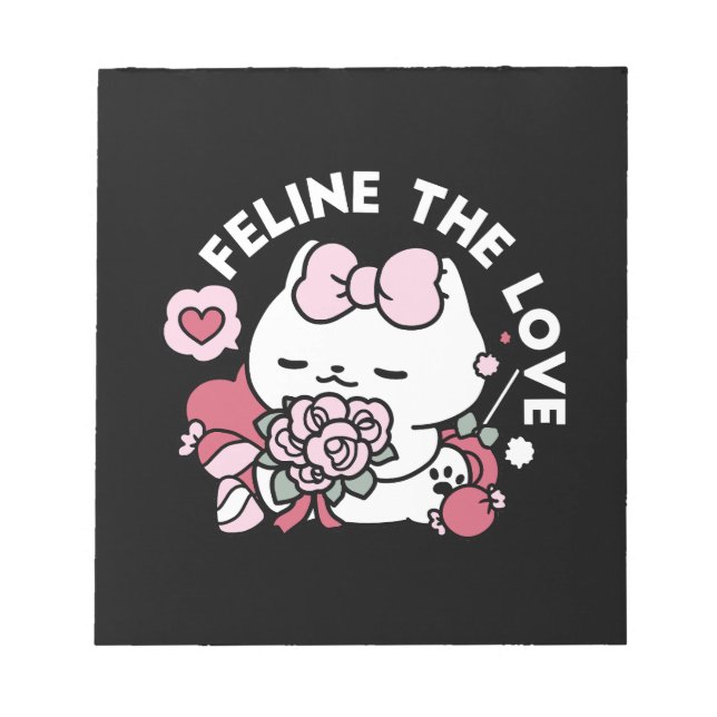 Feline the Love - Cute Valentine’s Cat Design Notepad (Front)