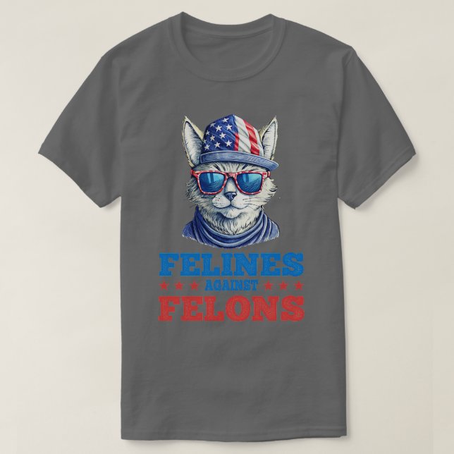 Felines Against Felons Election  Vs 1 T-Shirt (Design Front)
