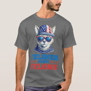Felines Against Felons Election  Vs 1 T-Shirt