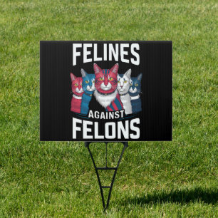 Felines Against Felons  Sign