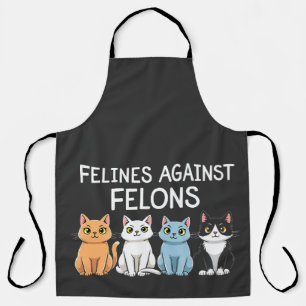 Felines against felons Trump Harris Election Cat Apron