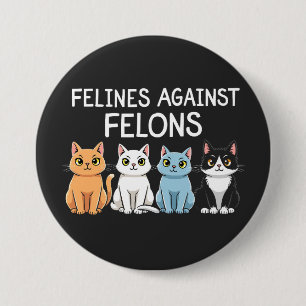 Felines against felons Trump Harris Election Cat  Button