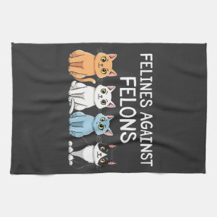 Felines against felons Trump Harris Election Cat  Kitchen Towel