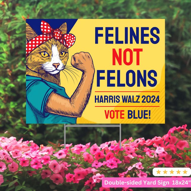 Felines Not Felons Yard Sign, Kamala Harris 2024  Sign (Creator Uploaded)