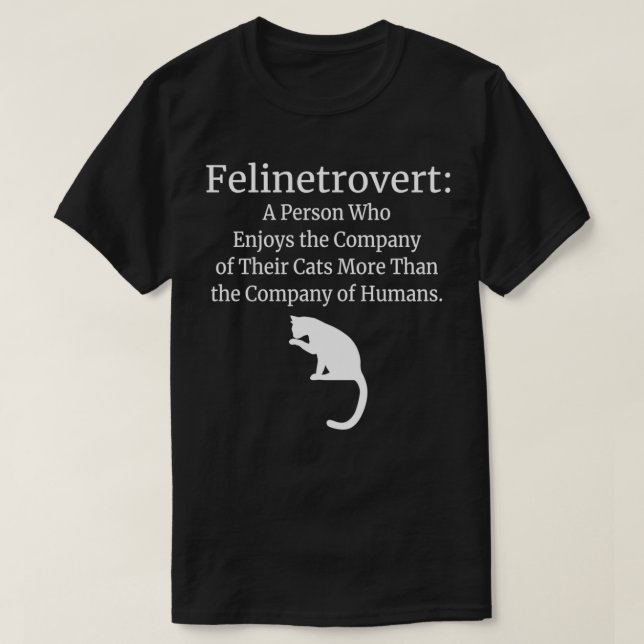 Felinetrovert Shirt Funny Cat Lover Companion (Design Front)