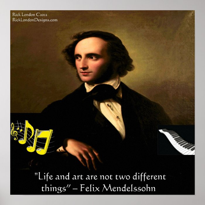 Felix Mendelssohn Art Is Life Quote Poster Posters