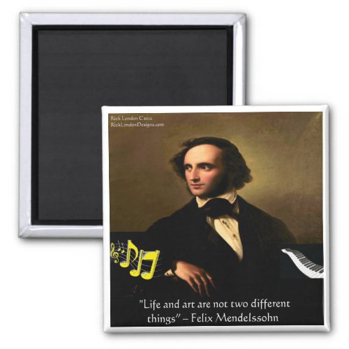 Felix Mendelssohn Life Is Art Quote Gifts  Cards Magnet
